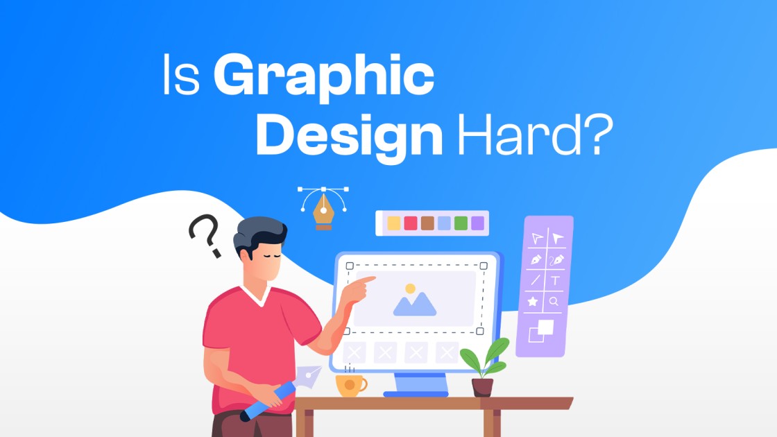 Is Graphic Design Hard?- The Design Career Guide in 2024!