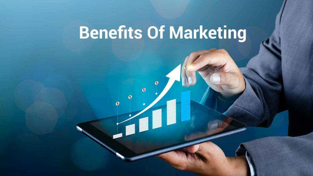 Benefits Of Marketing
