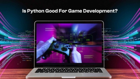 9 Reasons Why Is Python Good For Game Development Still In 2024