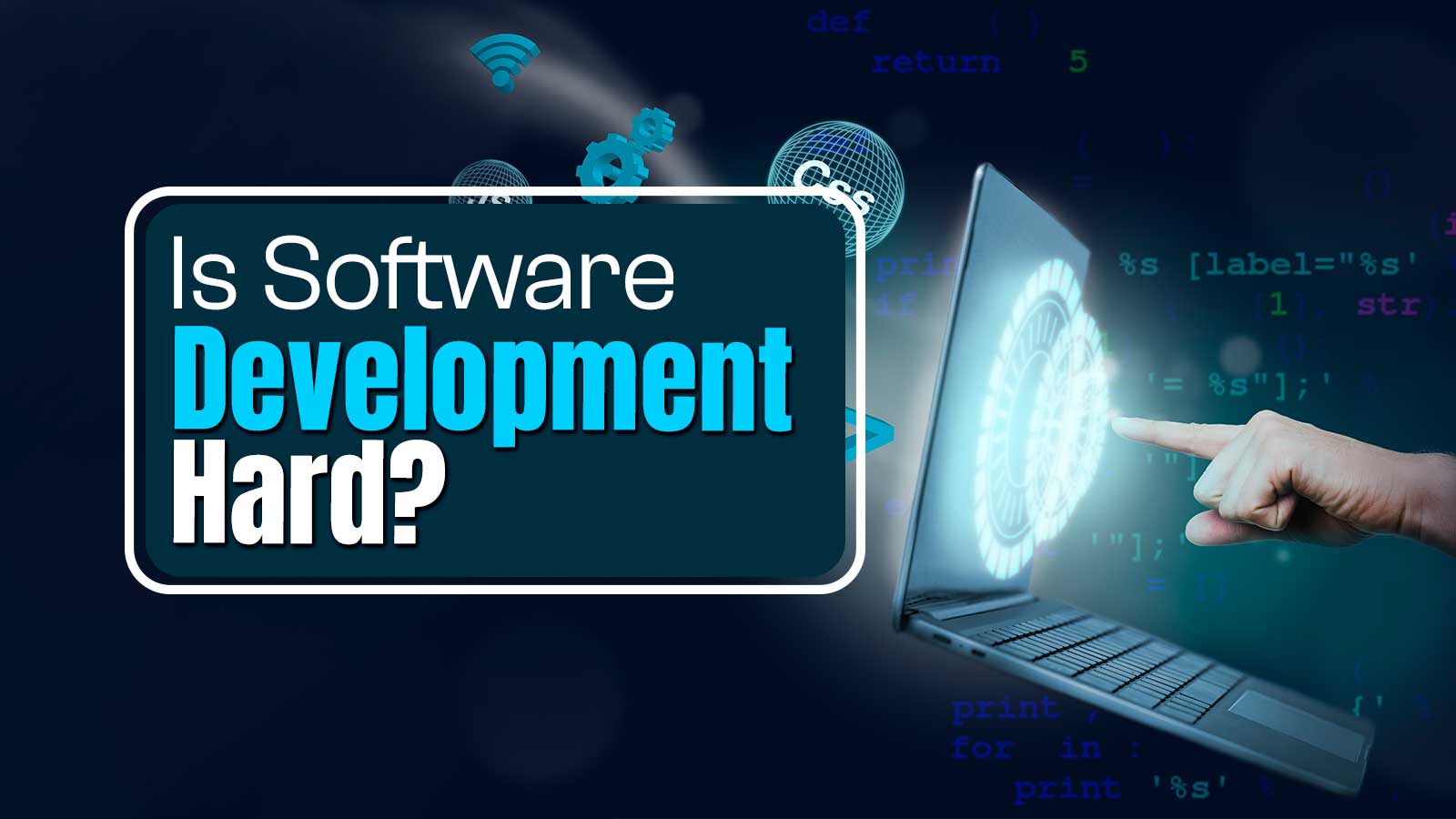 Is Software Development Hard? How To Be A Software Developer?