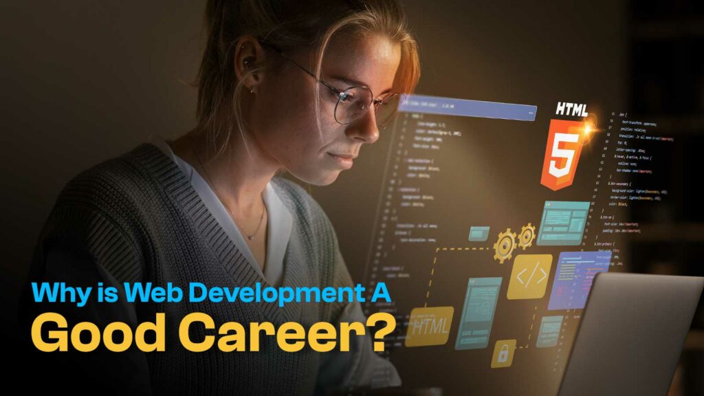 Why Is Web Development A Good Career