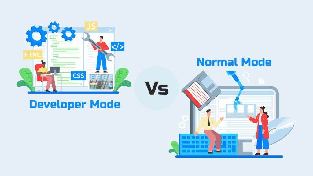 Developer Mode Vs Normal Mode What's The Difference
