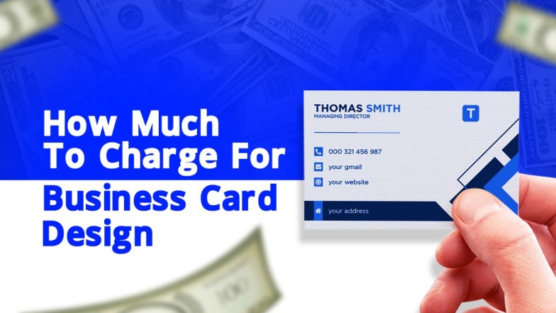 How Much To Charge For Business Card Design?