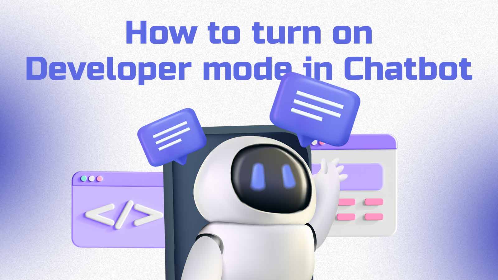How To Turn On Developer Mode In Chatbot? Detailed Steps