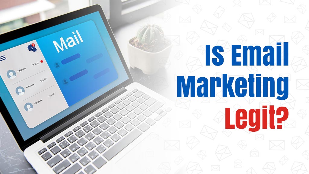 Is Email Marketing Legit?
