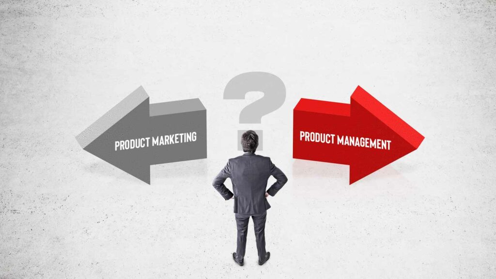 Product Marketing Vs Product Management: The Differences