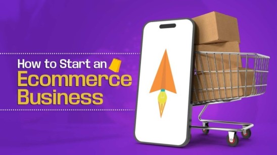 How To Start An Ecommerce Business- A Full Comprehensive Guide