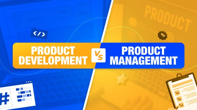 Product Development Vs Product Management: The Main Differences