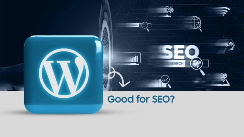 Why Is WordPress Good for SEO?