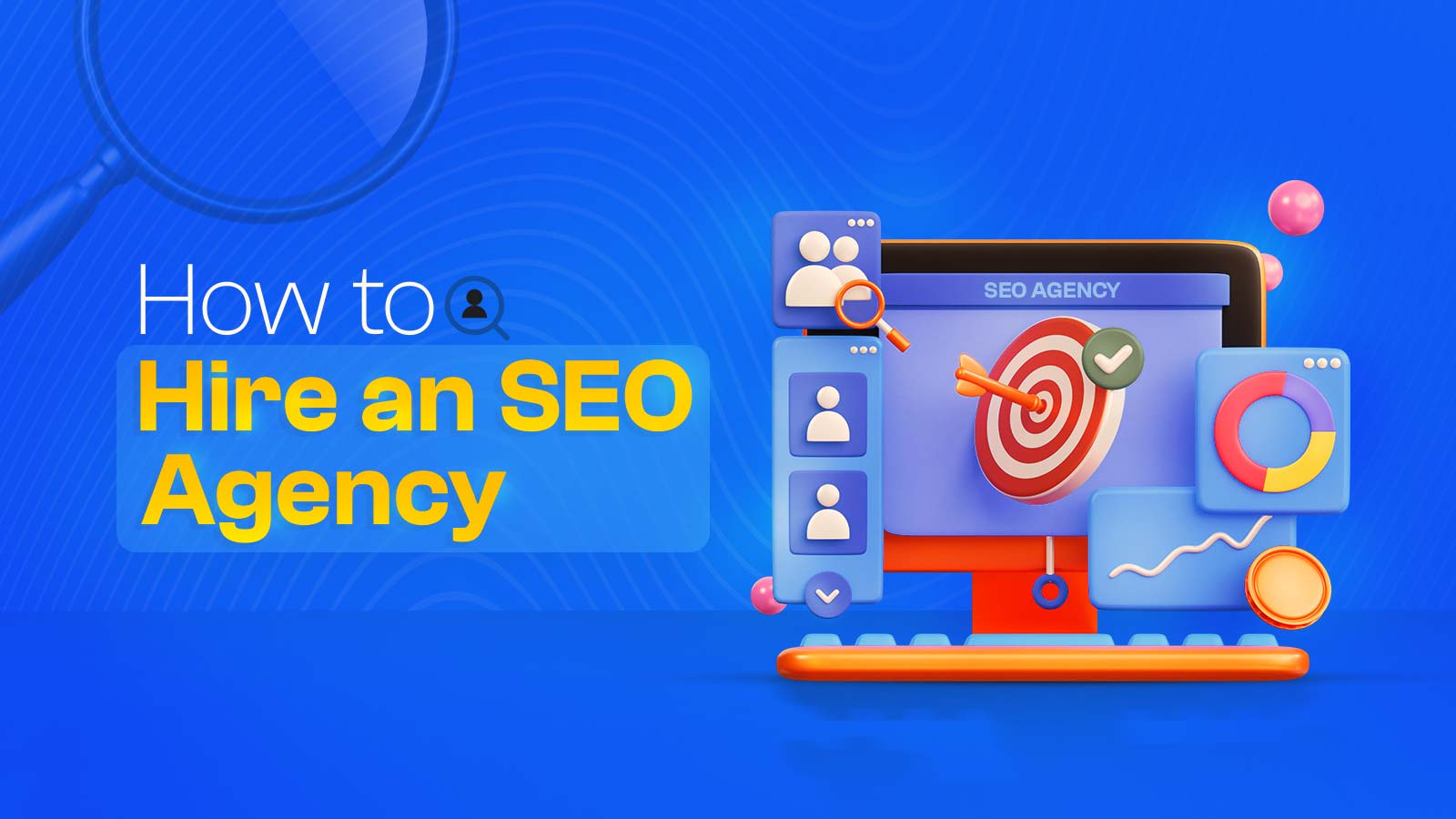 10 Things To Know On How To Hire An SEO Agency: With Tips!