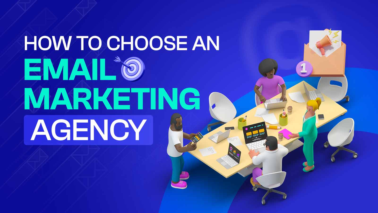 How to Choose an Email Marketing Agency? 8 Key Considerations