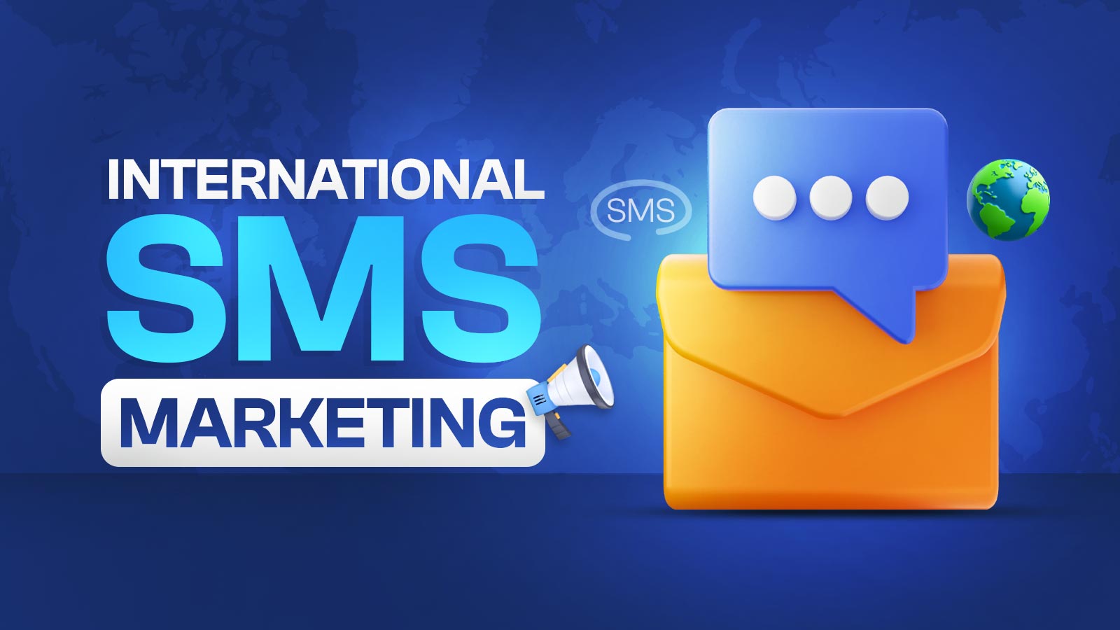 International SMS Marketing: Definition, Process, Benefits & More!