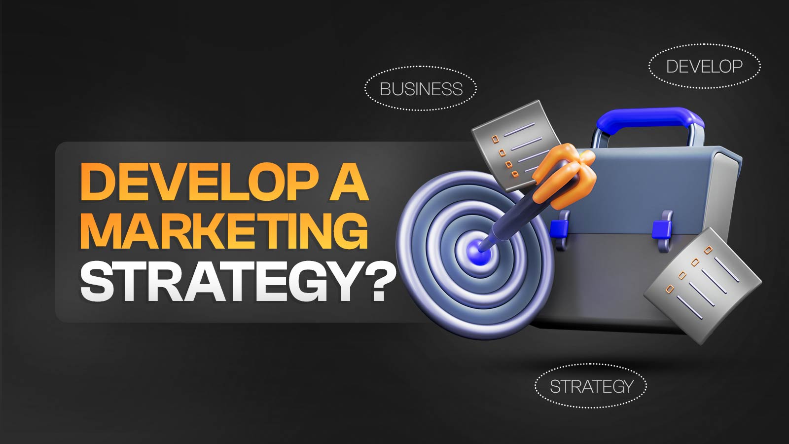Why Would A Business Want To Develop A Marketing Strategy?